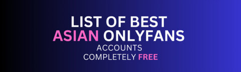 Best Asian OnlyFans & Free Nudes