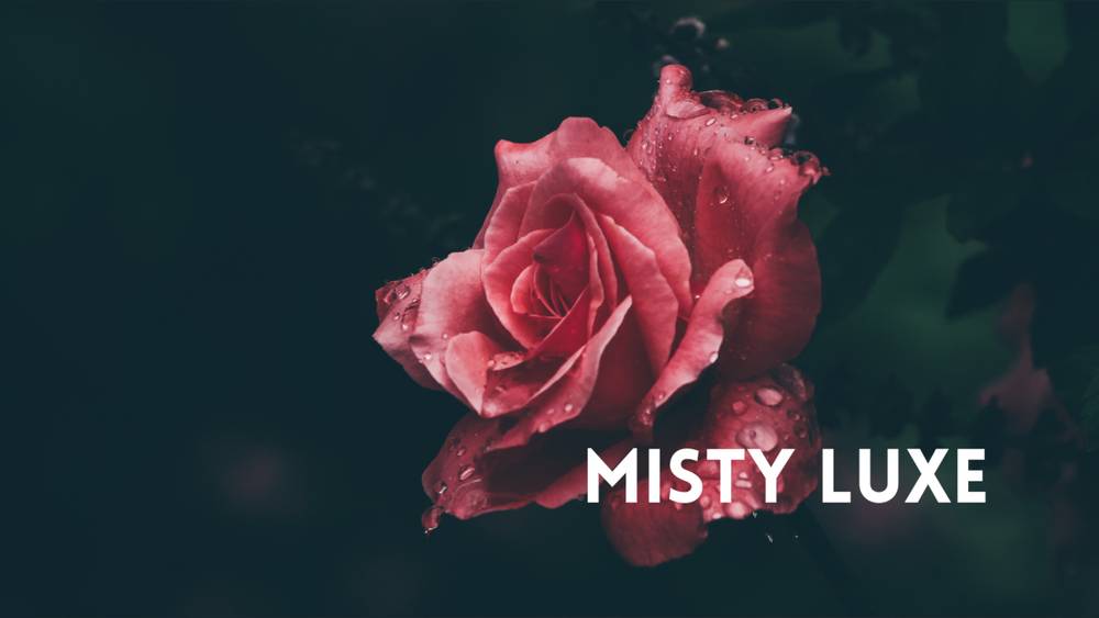 Misty Luxe