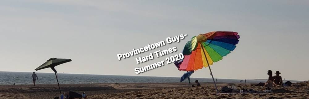 Provincetown Guys -Hard Times