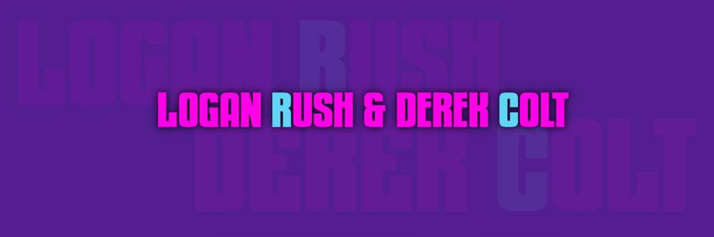 Logan Rush &amp; Derek Colt